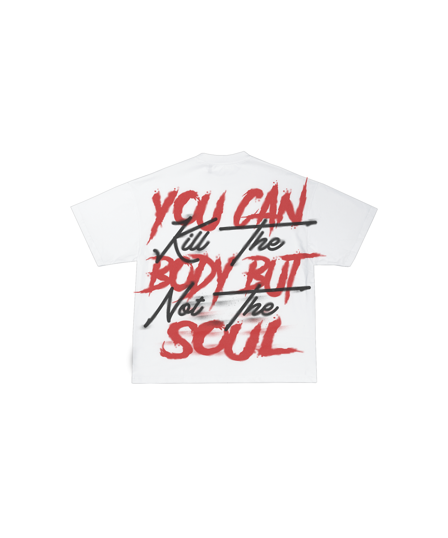 CANT KILL THE SOUL T